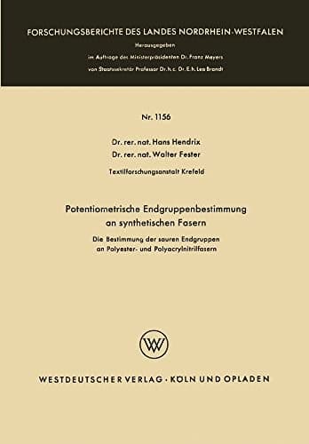Potentiometrische Endgruppenbestimmung an synthetischen Fasern: Die Bestimmung der sauren Endgruppen an Polyester- und Polyacrylnitrilfasern (German Edition)