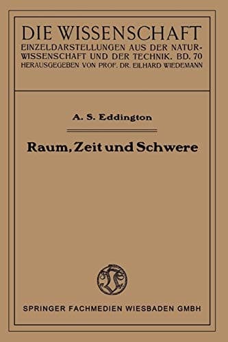 Raum, Zeit und Schwere Ein Umriß der allgemeinen Relativitätstheorie