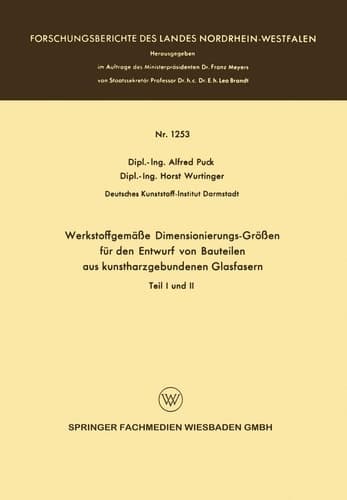Werkstoffgemäße Dimensionierungs-Größen für den Entwurf von Bauteilen aus kunstharzgebunen Glasfasern Teil I und II