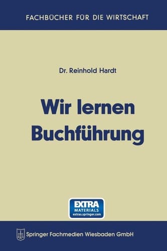 Wir lernen Buchführung: Ein Lehr- und Übungsbuch für den Schul-, Kurs- und Selbstunterricht (German Edition)