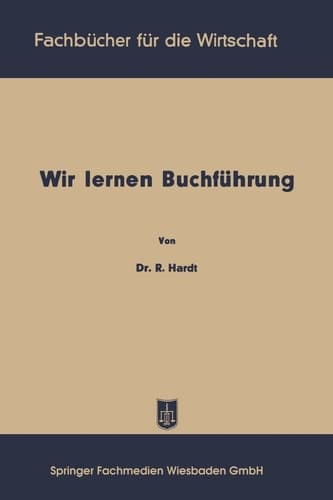 Wir lernen Buchführung: Ein Lehr- und Übungsbuch für den Schul-, Kurs- und Selbstunterricht (German Edition)