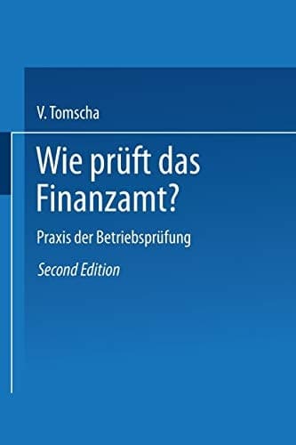 Wie prüft das Finanzamt? Praxis der Betriebsprüfung