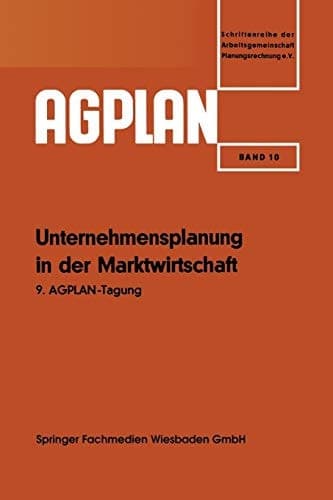 Unternehmensplanung in der Marktwirtschaft 9. AGPLAN-Tagung