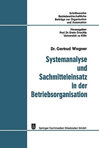 Systemanalyse und Sachmitteleinsatz in der Betriebsorganisation