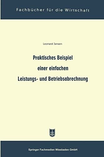 Praktisches Beispiel einer einfachen Leistungs- und Betriebsabrechnung (German Edition)