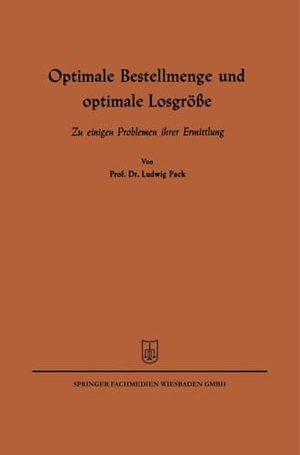 Optimale Bestellmenge und optimale Losgröße Zu einigen Problemen ihrer Ermittlung