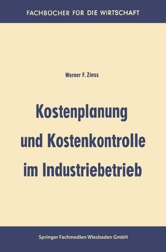Kostenplanung und Kostenkontrolle im Industriebetrieb