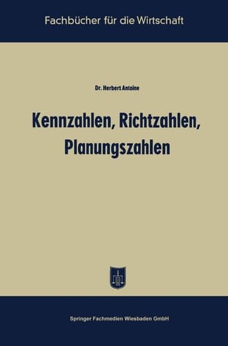 Kennzahlen, Richtzahlen, Planungszahlen (Fachbücher für die Wirtschaft) (German Edition)