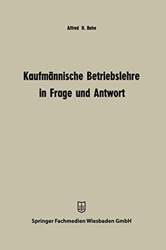 Kaufmännische Betriebslehre in Frage und Antwort