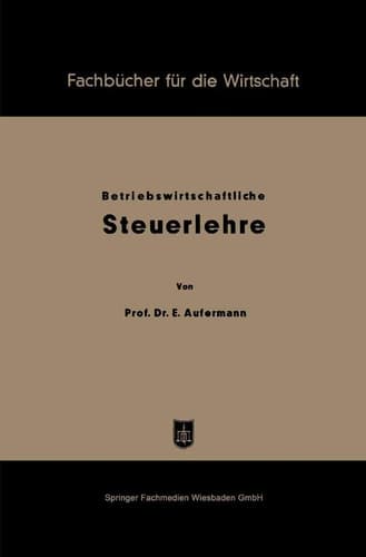 Grundzüge betriebswirtschaftlicher Steuerlehre