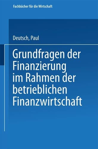 Grundfragen der Finanzierung im Rahmen der betrieblichen Finanzwirtschaft (Fachbücher für die Wirtschaft) (German Edition)