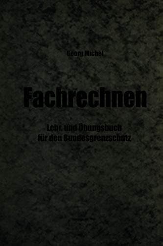 Fachrechnen Lehr- und Übungsbuch für den Bundesgrenzschutz