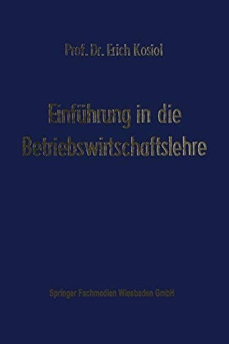 Einführung in die Betriebswirtschaftslehre Die Unternehmung als wirtschaftliches Aktionszentrum