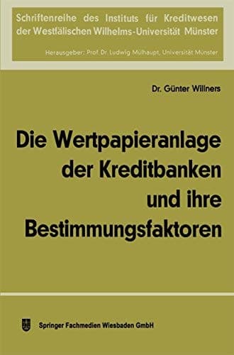 Die Wertpapieranlage der Kreditbanken und ihre Bestimmungsfaktoren