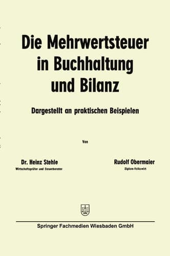 Die Mehrwertsteuer in Buchhaltung und Bilanz Dargestellt an praktischen Beispielen