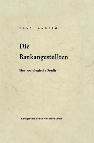 Die Bankangestellten Eine soziologische Studie