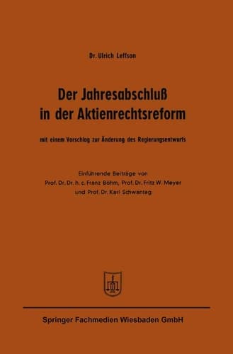 Der Jahresabschluß in der Aktienrechtsreform Mit einem Vorschlag zur Änderung des Regierungsentwurfs