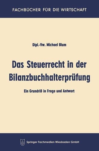Das Steuerrecht in der Bilanzbuchhalterprüfung Ein Grundriß in Frage and Antwort
