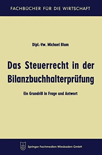 Das Steuerrecht in der Bilanzbuchhalterprüfung Ein Grundriß in Frage und Antwort