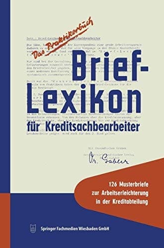Brief-Lexikon für Kreditsachbearbeiter Ein Handbuch für die bankmäßige Kreditbearbeitung