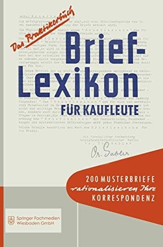 Brief-Lexikon für Kaufleute Ein Handbuch für rationelle Erledigung der Korrespondenz