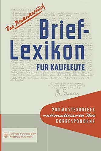 Brief-Lexikon für Kaufleute Ein Handbuch für die rationelle Erledigung der Korrespondenz