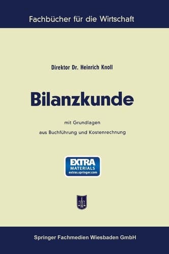 Bilanzkunde: mit Grundlagen aus Buchführung und Kostenrechnung (German Edition)