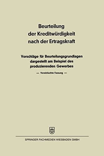 Beurteilung der Kreditwürdigkeit nach der Ertragskraft: Vorschläge für Beurteilungsgrundlagen dargestellt am Beispiel des produzierenden Gewerbes (German Edition)