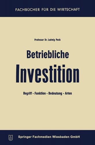 Betriebliche Investition Begriff — Funktion — Bedeutung — Arten