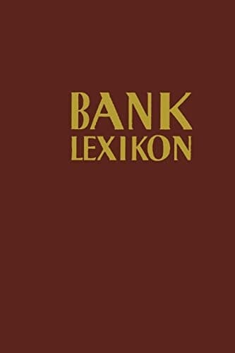 Bank-Lexikon: Handwörterbuch für das Bank- und Sparkassenwesen (German Edition)