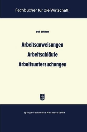 Arbeitsanweisungen Arbeitsabläufe Arbeitsuntersuchungen