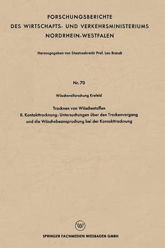 Trocknen von Wäschestoffen II. Kontakttrocknung: Untersuchungen über den Trockenvorgang und die Wäschebeanspruchung bei der Kontakttrocknung