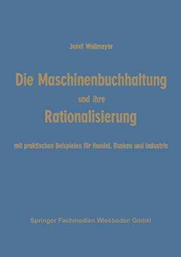 Die Maschinenbuchhaltung und ihre Rationalisierung