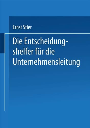 Die Entscheidungshelfer für die Unternehmensleitung (German Edition)