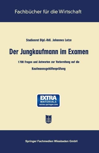 Der Jungkaufmann im Examen 1700 Fragen und Antworten zur Vorbereitung auf die Kaufmannsgehilfenprüfung