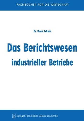 Das Berichtswesen industrieller Betriebe (German Edition)