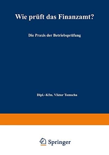 Wie prüft das Finanzamt? Die Praxis der Betriebsprüfung