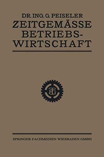 Zeitgemässe Betriebswirtschaft I. Teil: Grundlagen