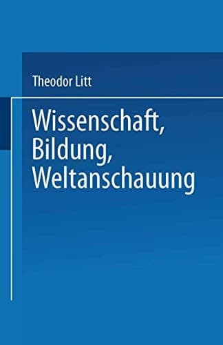 Wissenschaft Bildung Weltanschauung (German Edition)