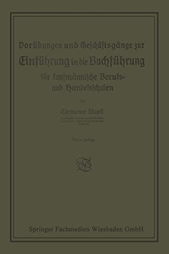 Vorübungen und Geschäftsgänge zur Einführung in die Buchführung für kaufmännische Berufs- und Handelsschulen