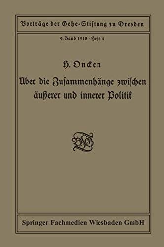 Über die Zusammenhänge zwischen äußerer und innerer Politik Vortrag gehalten in der Gehe-Stiftung zu Dresden am 5. Oktober 1918