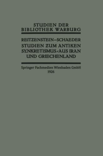Studien zum Antiken Synkretismus aus Iran und Griechenland (Studien der Bibliothek Warburg) (German Edition)