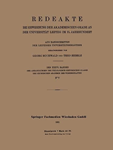 Redeakte Bei Erwerbung der Akademischen Grade an der Universität Leipzig im 15. Jahrhundert: Aus Handschriften der Leipziger Universitätsbibliothek