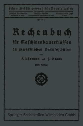 Rechenbuch für Maschinenbauerklassen an gewerblichen Berufsschulen