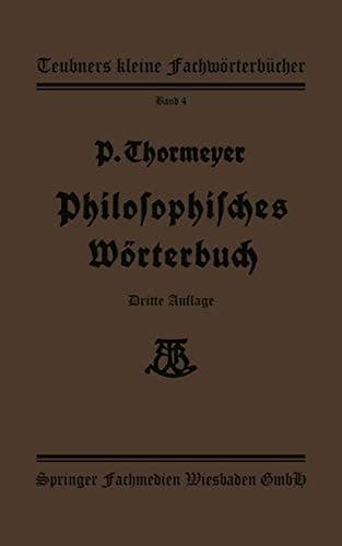 Philosophisches Wörterbuch (Teubners kleine Fachwörterbücher, 4) (German Edition)