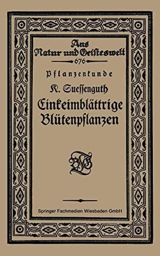 Pflanzenkunde Einkeimblättrige Blütenpflanzen
