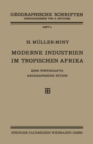 Moderne Industrien im Tropischen Afrika: Eine Wirtschaftsgeographische Studie (German Edition)