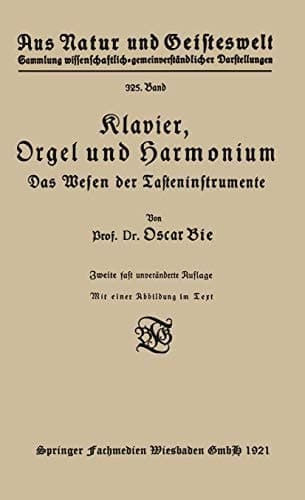 Klavier, Orgel und Harmonium Das Wesen der Tasteninstrumente