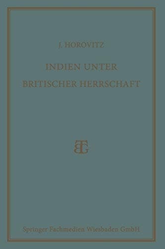 Indien unter Britischer Herrschaft (German Edition)
