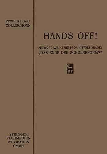 Hands off! Antwort auf Herrn Professor Viëtors Frage: „Das Ende der Schulreform?“